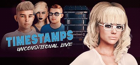 Timestamps: Unconditional Love [v1.1 Steam SE] [Motkeyz].